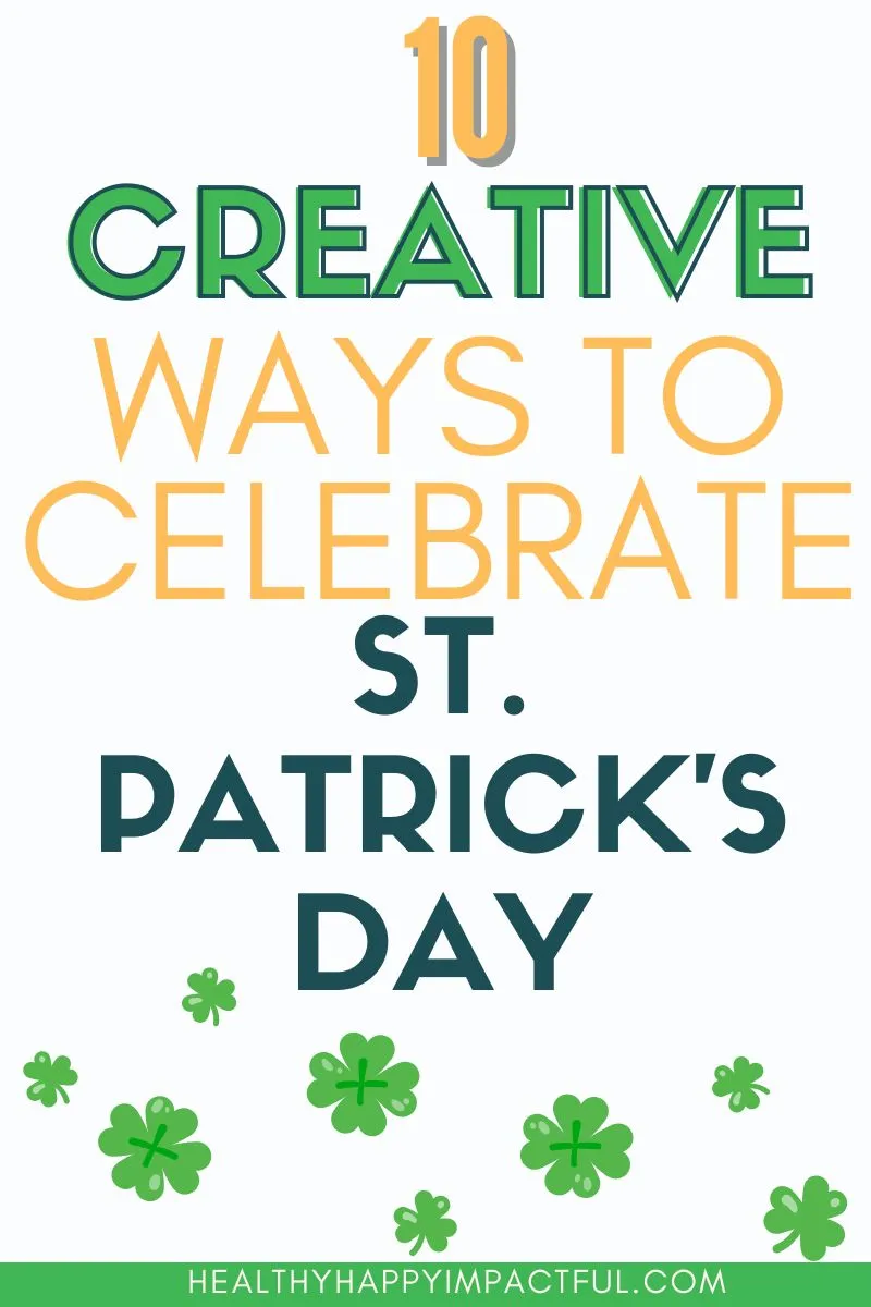 creative ways to celebrate st. patrick's day