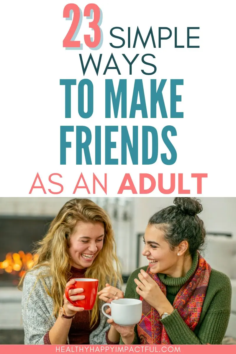 make lifelong friends as an adult pin