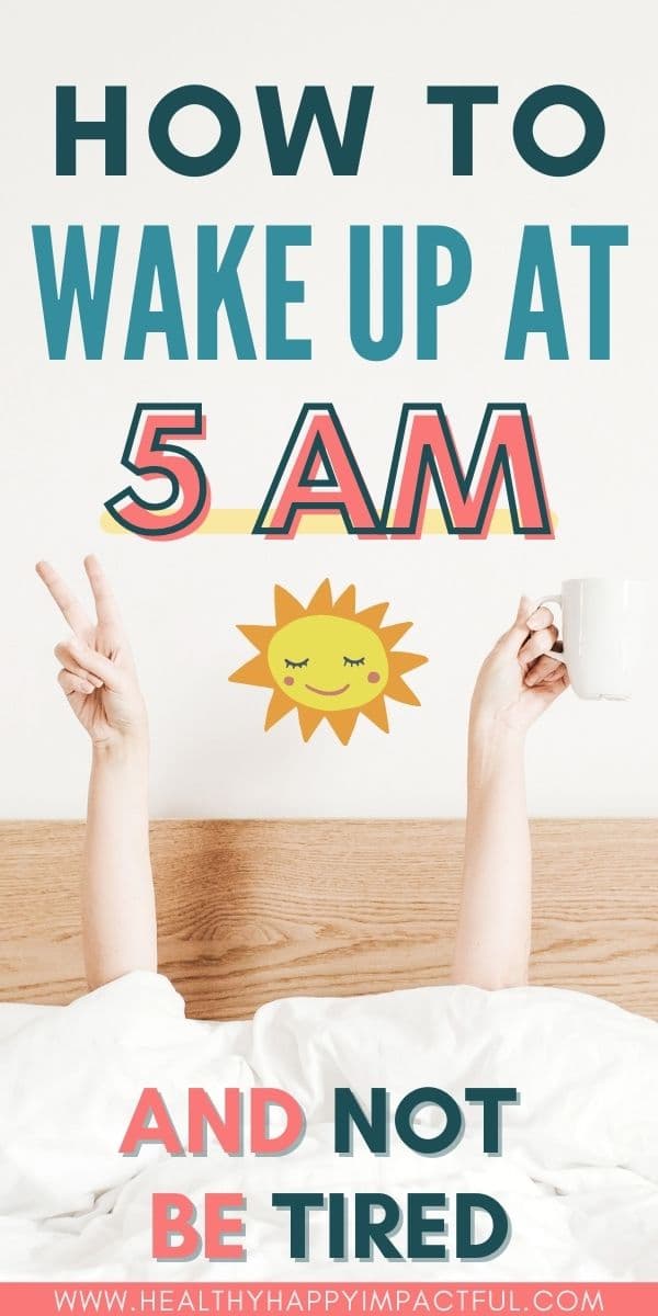 how to wake up at 5am without feeling tired pin