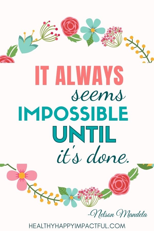happy daily thoughts for kids - it always seems impossible until it's done - Nelson Mandela