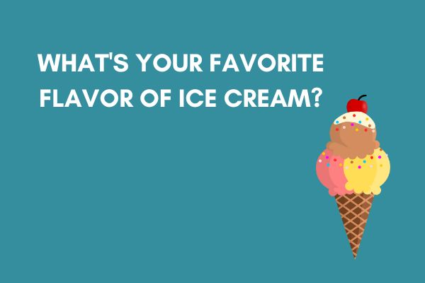 best ice breaker questions for kids in elementary school and family: ice cream flavors