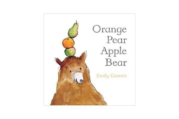 Orange Pear Apple Bear: Classic 2 year old books; boys; girls