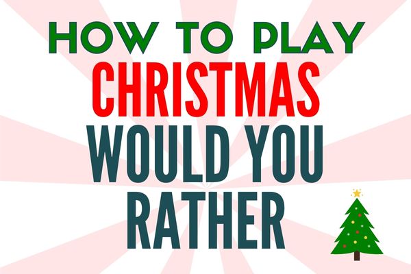 How to play Christmas would you rather for adults and kids