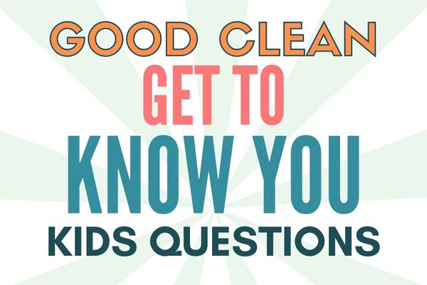 Good get to know you questions for kids