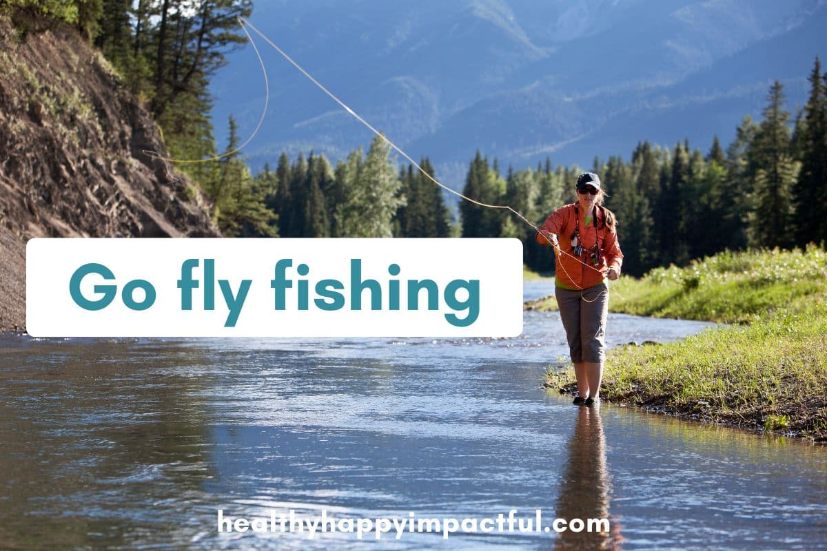 Adventure ideas and categories for your ultimate bucket list: fly fishing