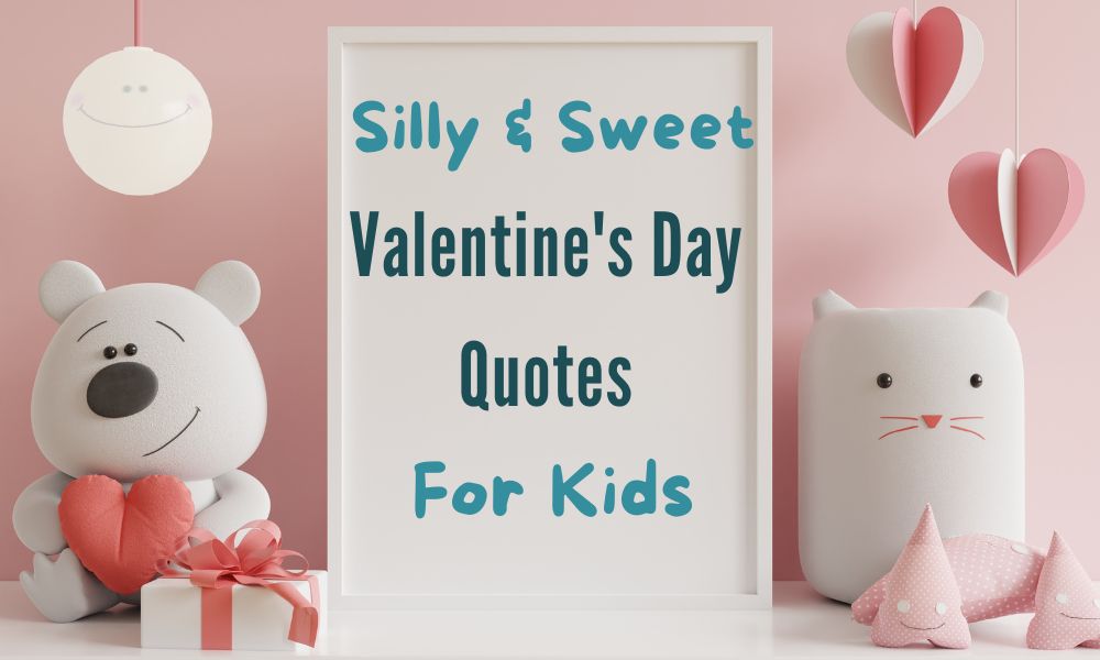 Valentine Sayings for Kids & Quotes