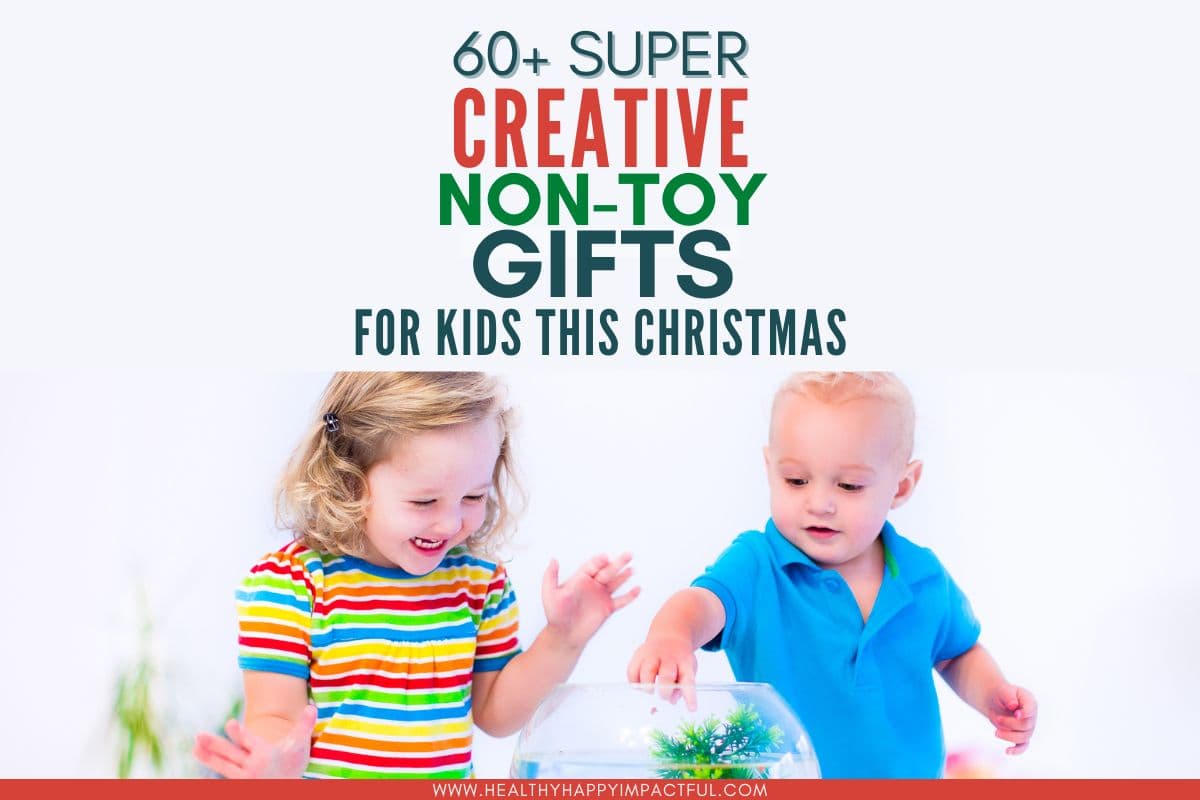 60+ Best Non-Toy Gifts for Kids in 2024 (No Junk Gift Guide)