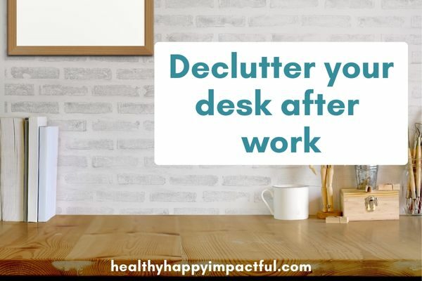 declutter your desk after work, 30 day personal growth and self development challenges 1 month