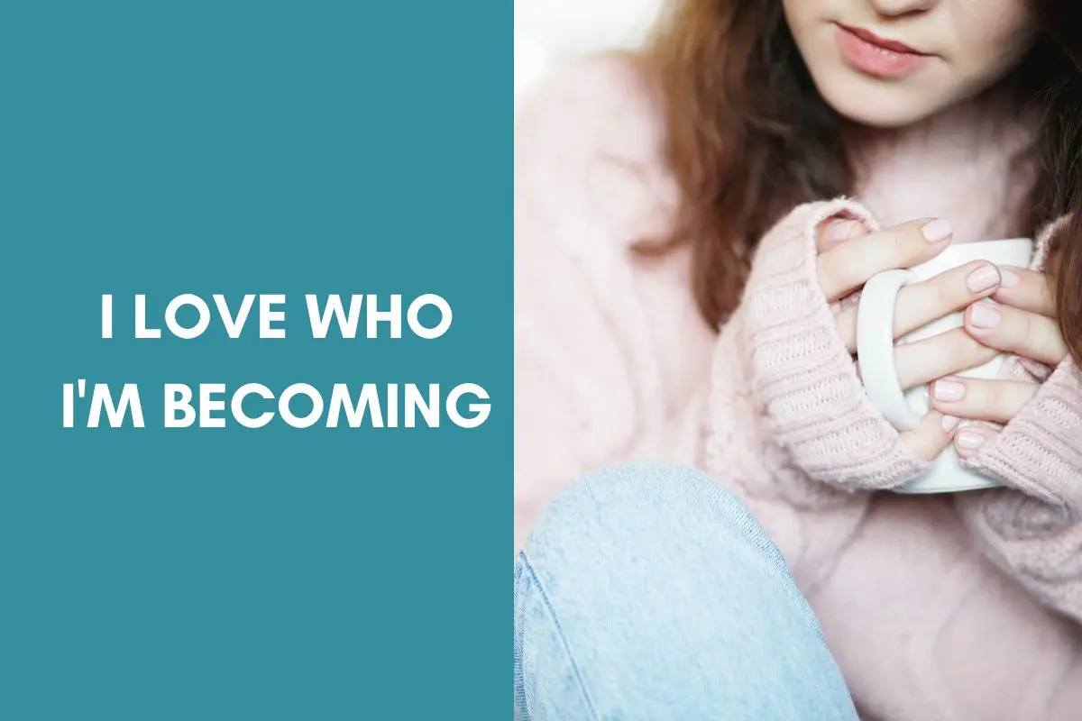 short I am affirmations for women and moms: I love who I'm becoming