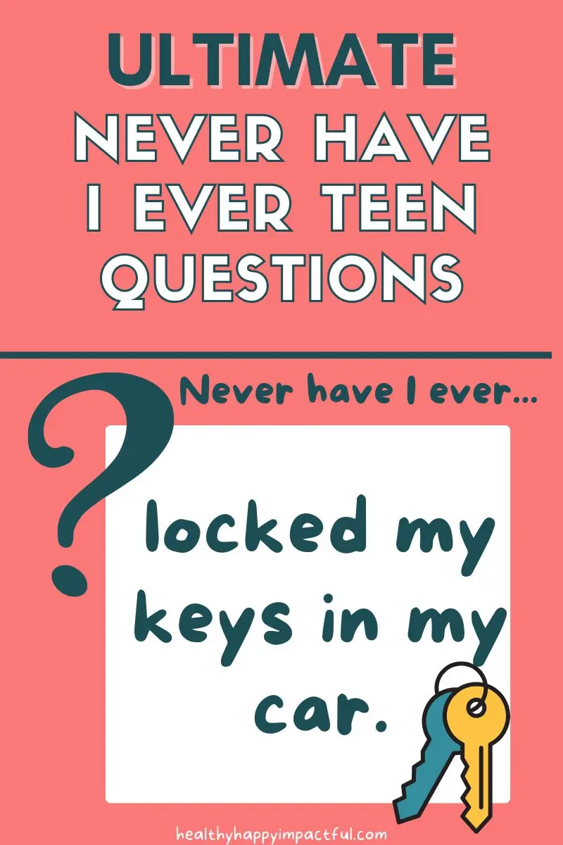 never have I ever questions for teens and older kids