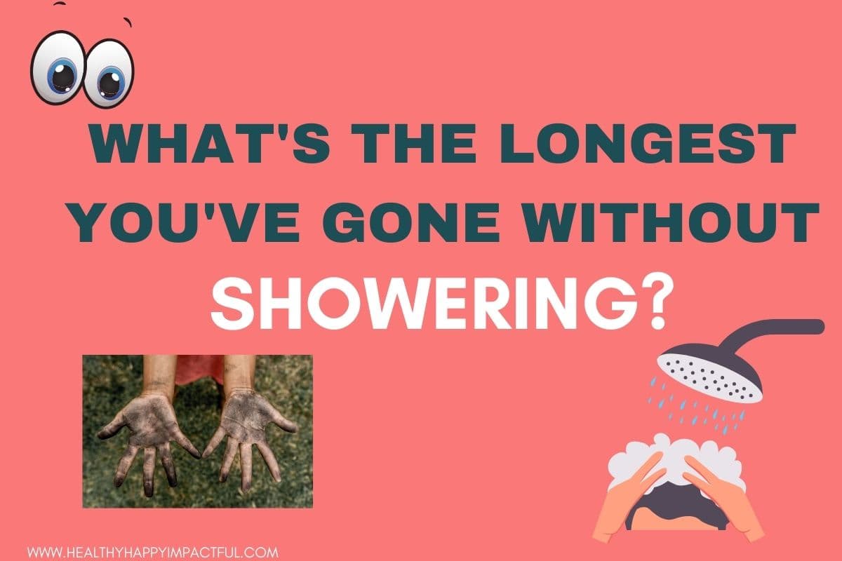 easy and funny truth questions for kids: What's the longest you've gone without showering?