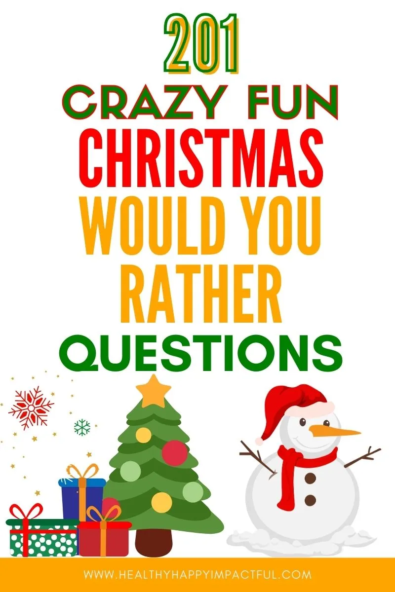 crazy fun Christmas would you rather questions