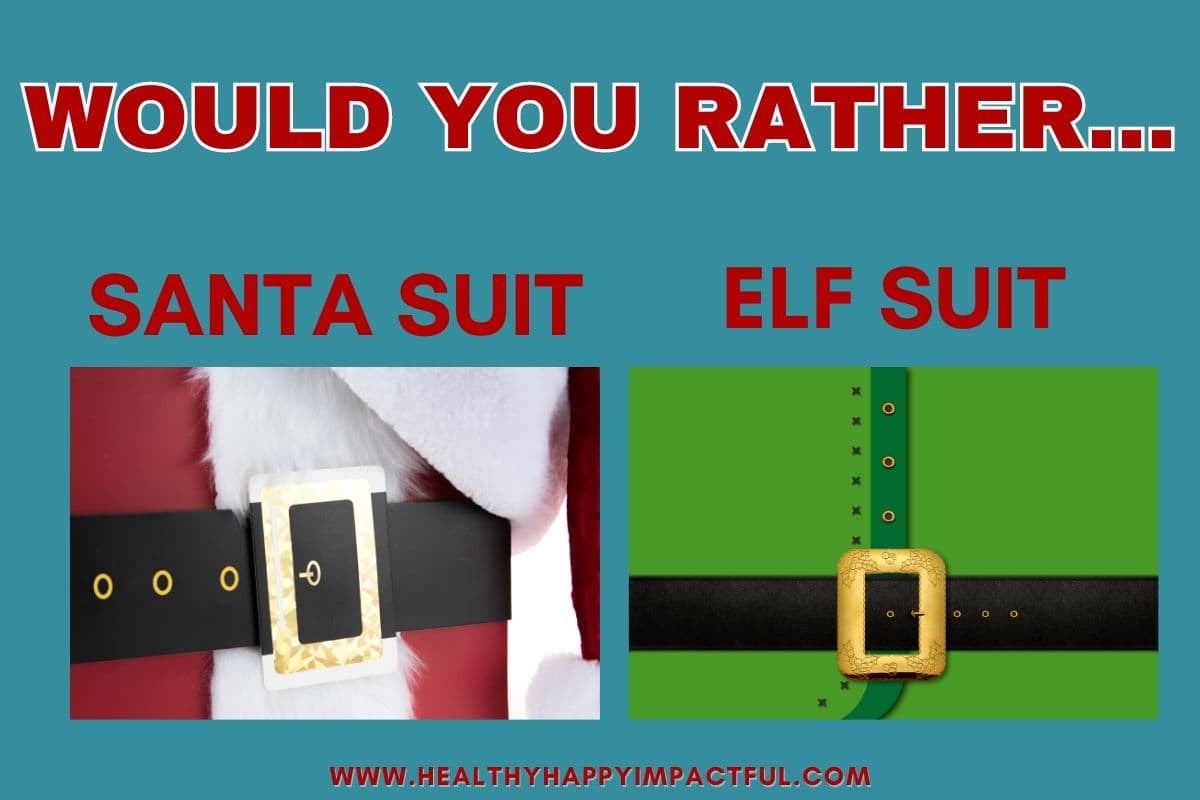 wear a santa suit or an elf suit?: Funny would you rather Christmas themed questions