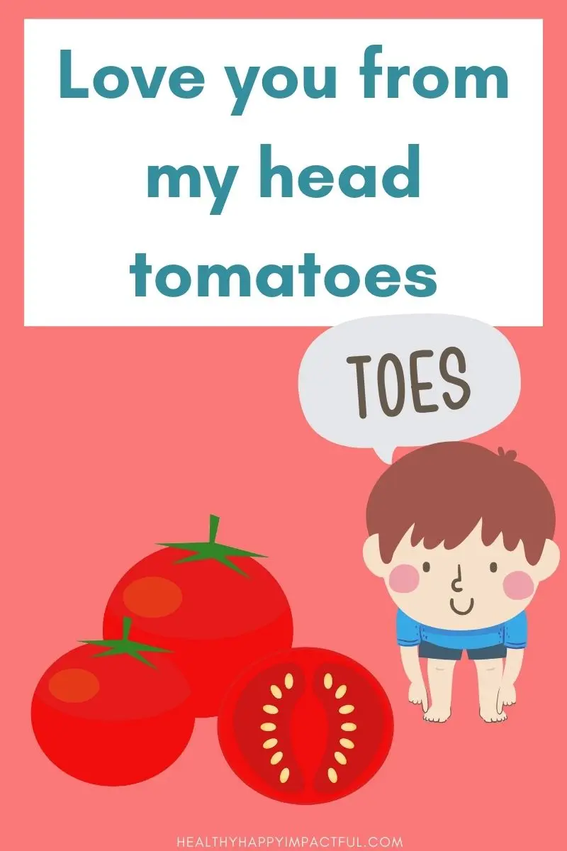 love from head to tomatoes : kids Valentine's Day quotes sayings