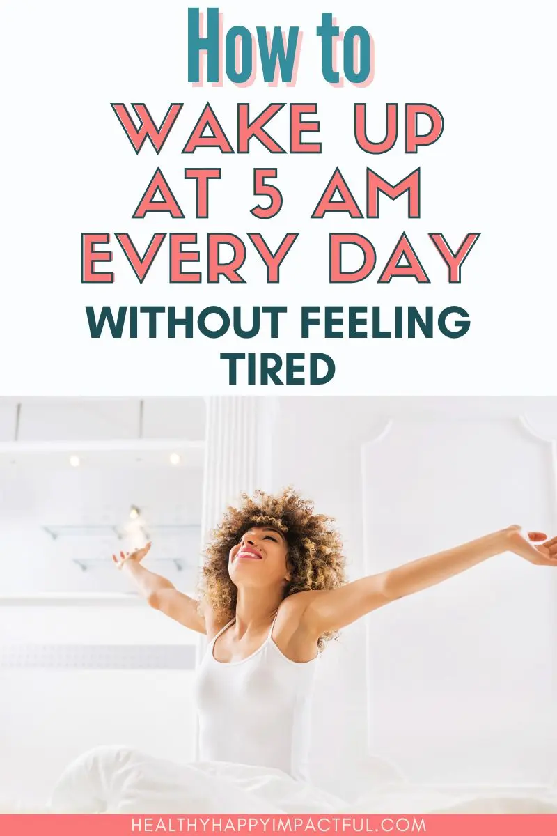 how to start waking at 5am naturally and not be tired, early riser club