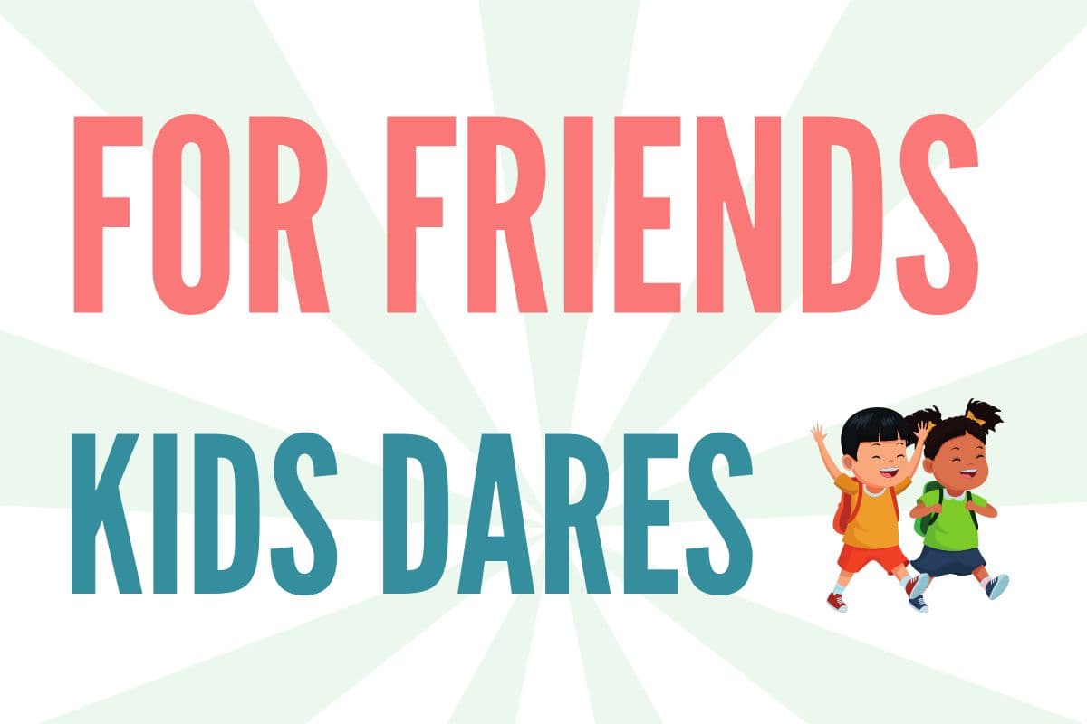 best embarrassing and fun truth or dares kids questions for friends, teens, middle schoolers