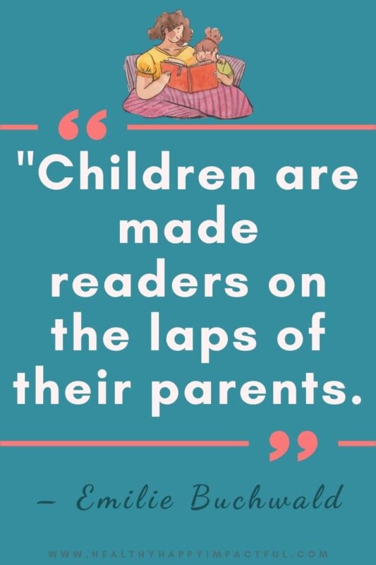 "Children are made readers on the laps of their parents."