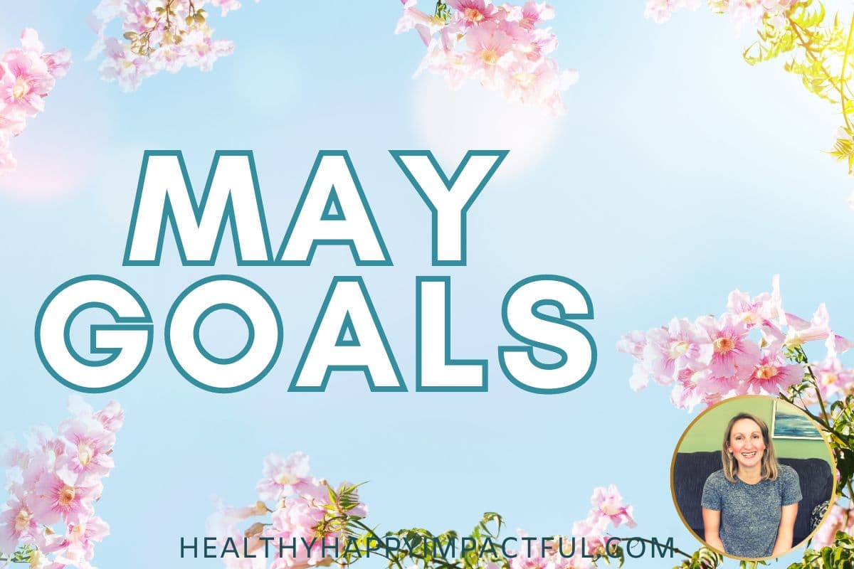 May goals, yearly goals