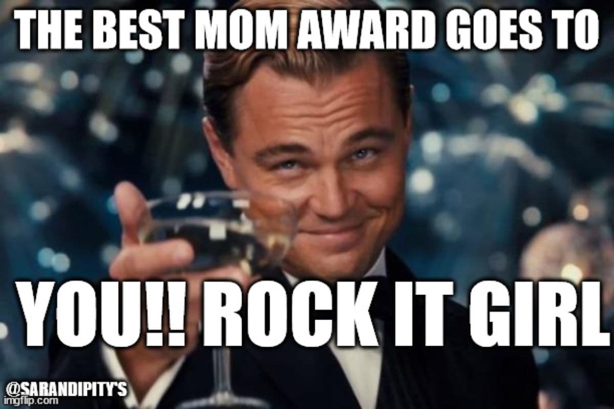 the best mom award goes to you mom meme
