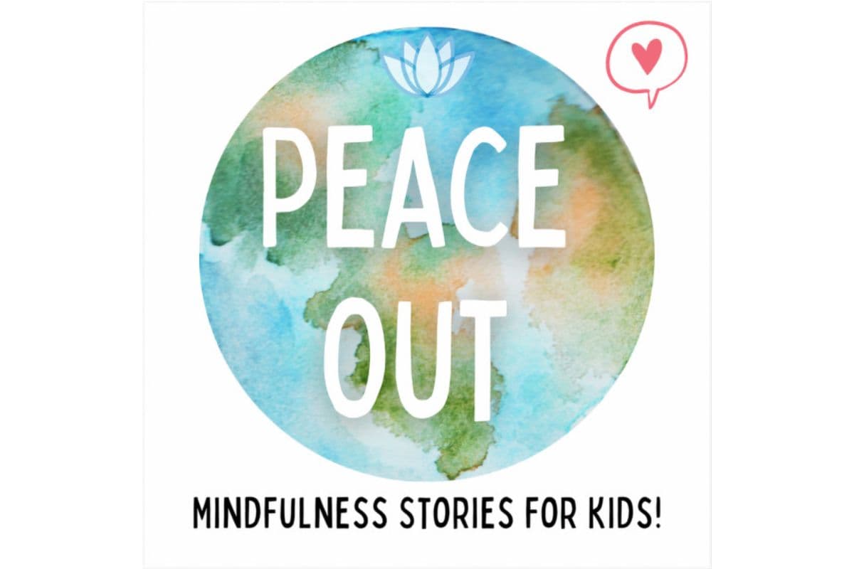 Peace Out mindfulness podcast for kids; emotional regulation; kindness