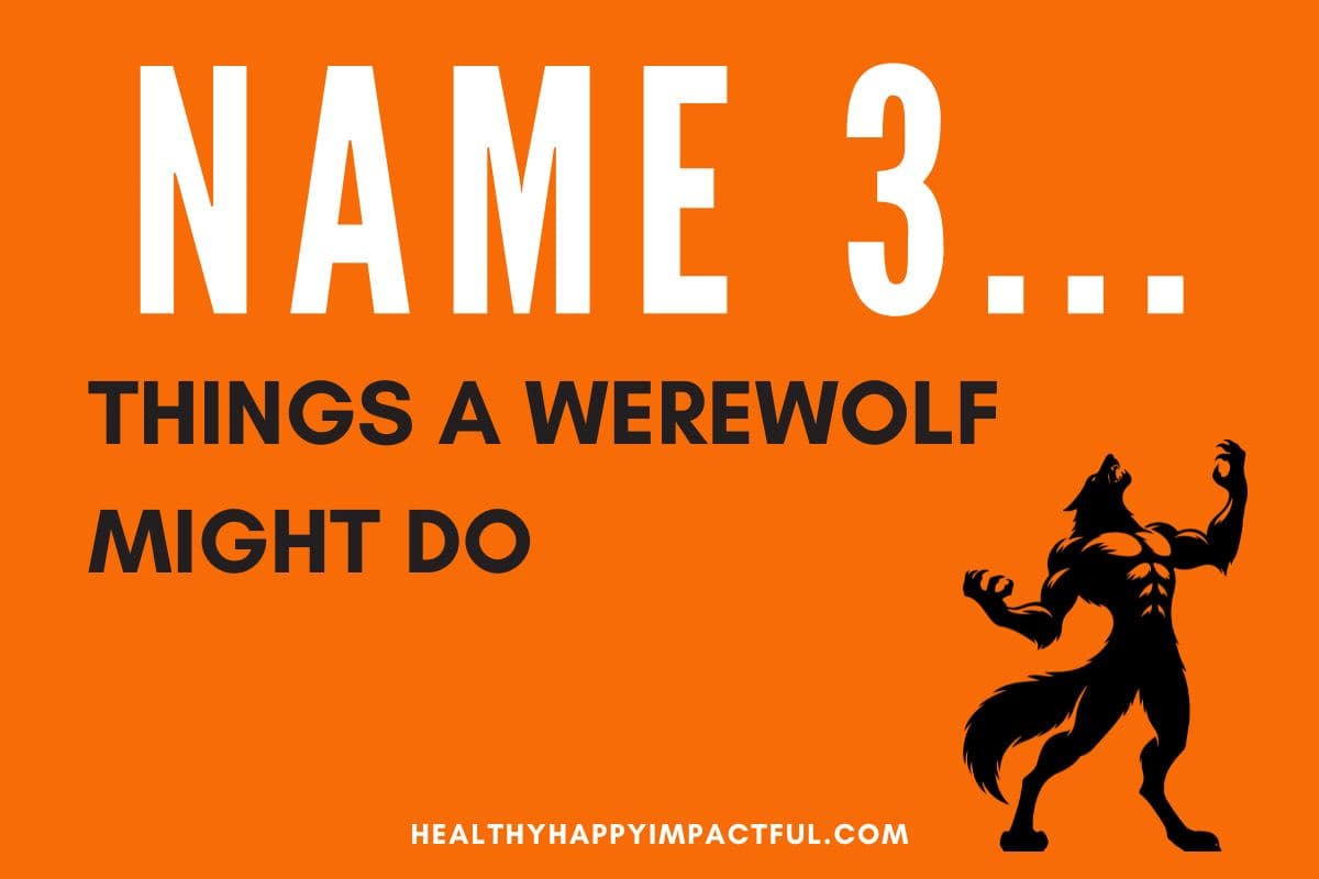 Name 3 things a werewolf might do: Halloween 5 second game instructions, rules, words