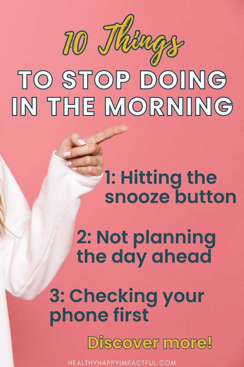 10 things to stop doing in the morning for better days pin