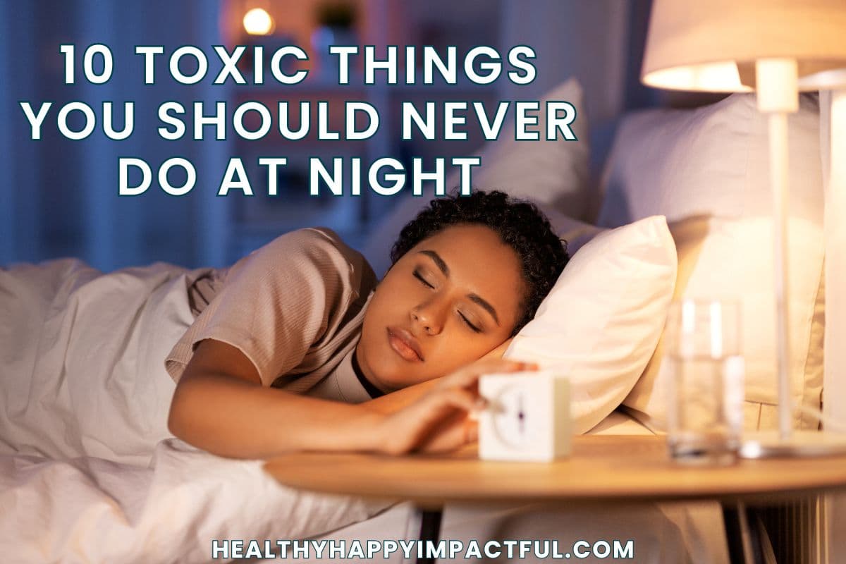 10 things you should never do at night