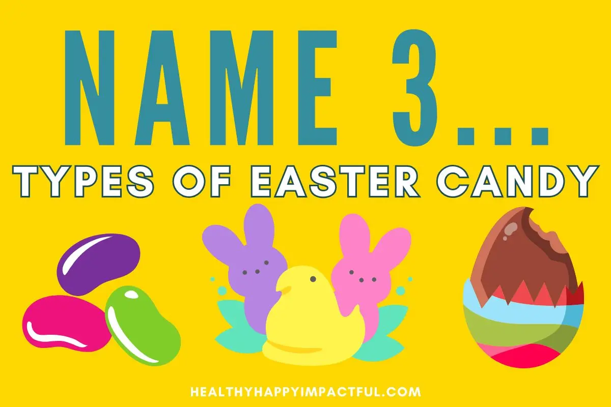 Name 3 types of Easter candy