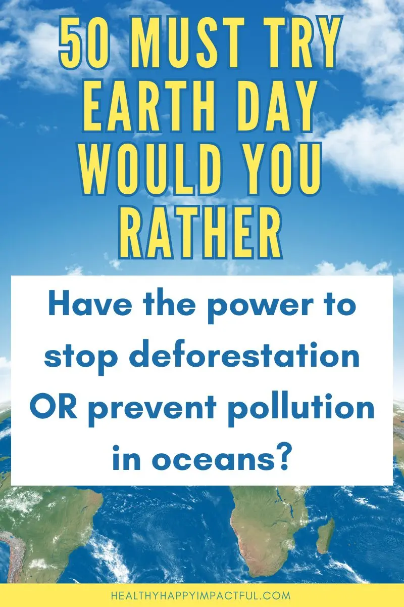 Must try Earth Day would you rather questions game