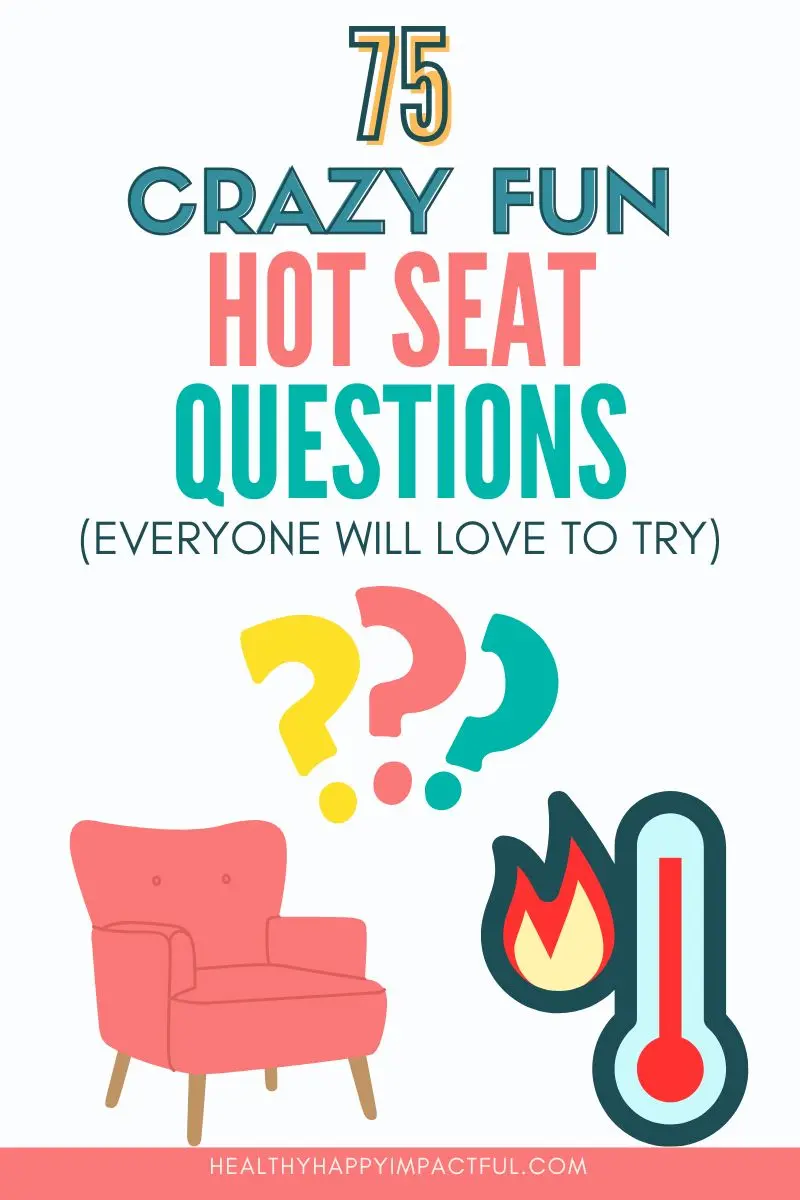 hot seat questions for a guy, lady, adults