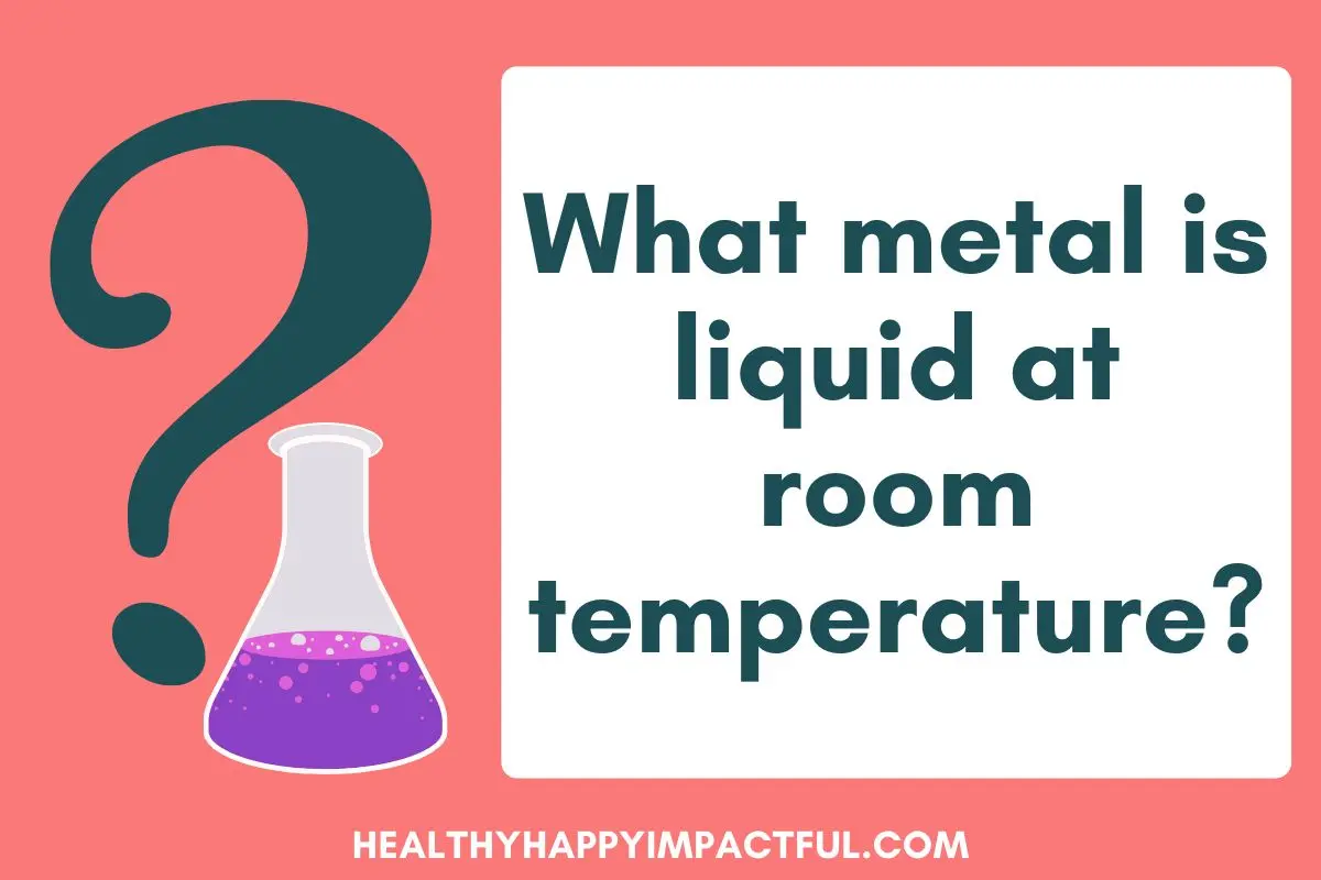 which metal is liquid at room temperature?