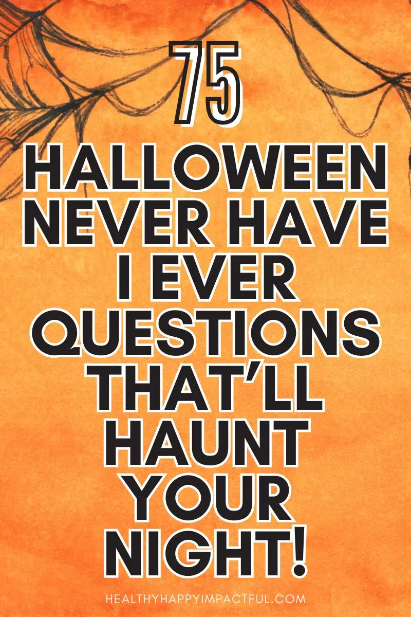 Halloween have I ever, never ever questions game, spooky, funny, crazy